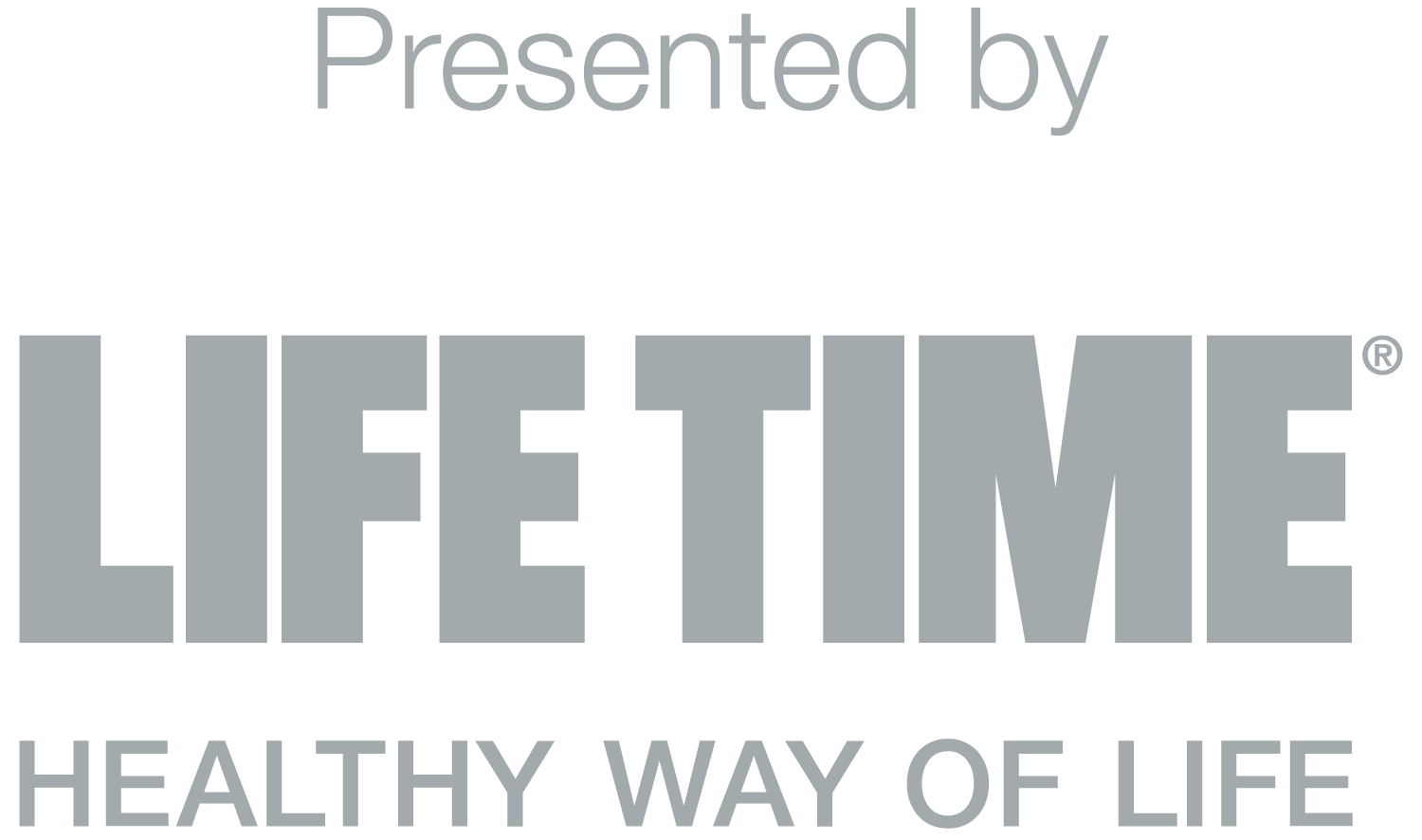 Presented By Life Time - Healthy Way of Life